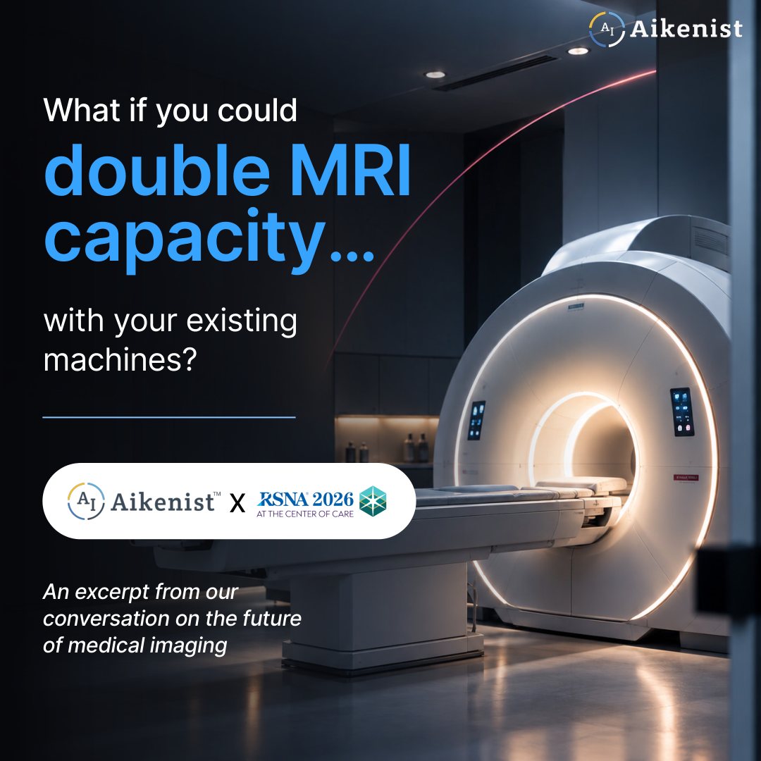 What if you could double MRI capacity with your existing machines? Aikenist at RSNA 2026